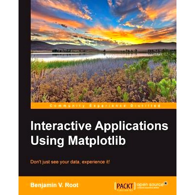 预订 Interactive Applications Using Matplotlib 交互式应用程序使用matplotlib: 9781783988846