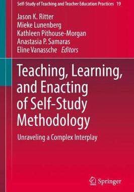 【预订】Teaching, Learning, and Enacting of Self-Study Methodology