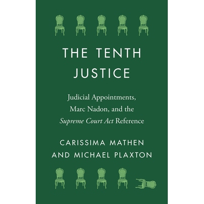 预订 The Tenth Justice: Judicial Appointments, Marc Nadon, and the Supreme Court Act Reference 第十法官：司法任命，马克