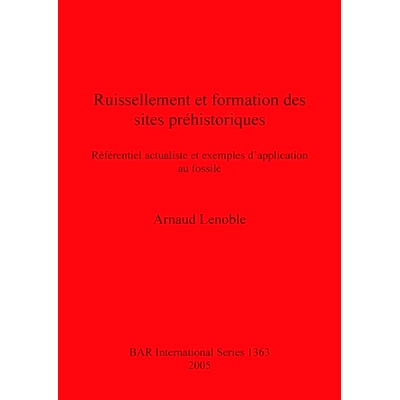 预订 Ruissellement et formation des sites préhistoriques: Référentiel actualiste et exemples d’application au fossil
