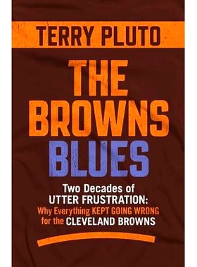预订 The Browns Blues: Two Decades of Utter Frustration: Why Everything Kept Going Wrong for the Cleveland Browns: 97815