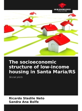 预订 The socioeconomic structure of low-income housing in Santa Maria/RS: Social plots. DE: 9786208155902