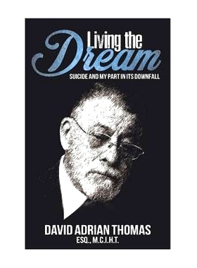 预订 Living the Dream: Suicide and My Part in Its Downfall: 9781541198791