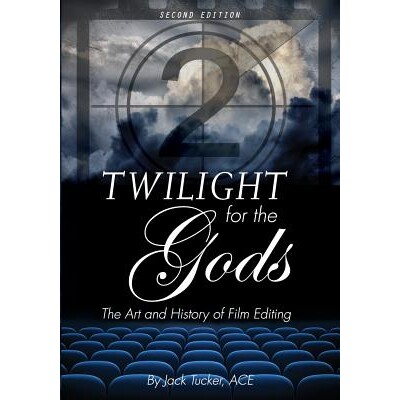 预订 Twilight for the Gods: The Art and History of Film Editing 诸神黄昏：电影剪辑艺术与历史: 9781516519309