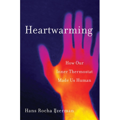 预订 Heartwarming: How Our Inner Thermostat Made Us Human 温馨：我们的内部恒温器如何让我们成为人类: 9781324002529
