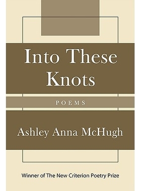 预订 Into These Knots: Winner of the New Criterion Poetry Prize: 9781566638784