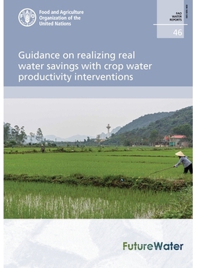预订 Guidance on Realizing Real Water Savings with Crop Water Productivity Interventions 通过作物水生产力干预实现真正节