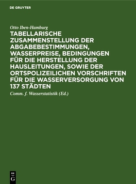 预订 Tabellarische Zusammenstellung der Abgabebestimmungen, Wasserpreise, Bedingungen für die Herstellung der Hausleitu