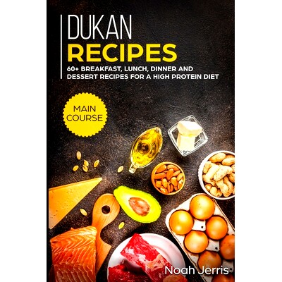 预订 Dukan Recipes: MAIN COURSE - 60+ Breakfast, Lunch, Dinner and Dessert Recipes for a high protein diet: 978170334792