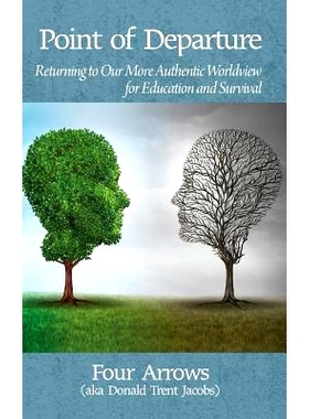 预订 Point of Departure: Returning to Our More Authentic Worldview for Education and Survival(HC): 9781681235912