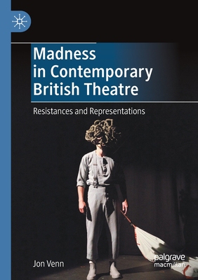 【预订】Madness in Contemporary British Theatre: Resistances and Representat 9783030797843