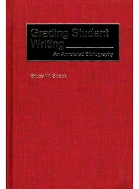 预订 Grading Student Writing: An Annotated Bibliography: 9780313299322