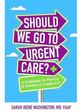 预订 ﻿﻿Should We Go to Urgent Care?﻿: A Guidebook for Parents of Children in Grades K-8