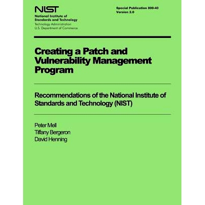 预订 Creating a Patch and Vulnerability Management Program: Recommendations of the National Institute of Standards and T