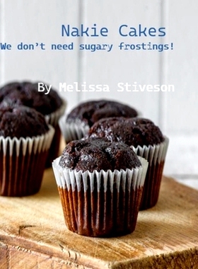 预订 Nakie Cakes: We Don’t Need Sugary Frostings!: 9798328530132