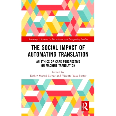预订 The Social Impact of Automating Translation: An Ethics of Care Perspective on Machine Translation 自动化翻译的社会