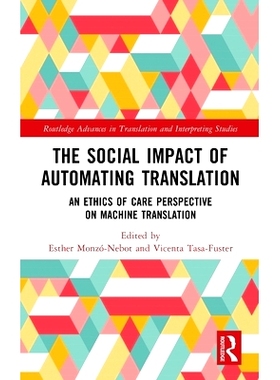 预订 The Social Impact of Automating Translation: An Ethics of Care Perspective on Machine Translation 自动化翻译的社会