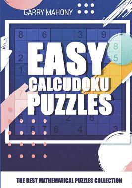 [预订]Easy Calcudoku Puzzles: The Best Mathematical Puzzles Collection 9781982951146