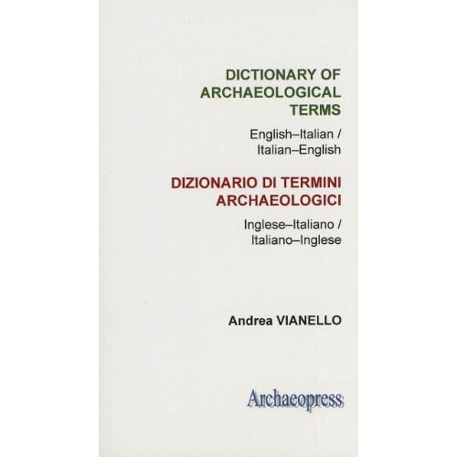 预订 Dictionary of Archaeological Terms: English–Italian/ Italian–English 考古术语词典英语-意大利语/意大利语-英语: 978