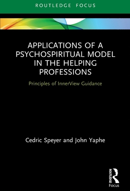 [预订]Applications of a Psychospiritual Model in the Helping Professions: Principles of Innerview Guidance