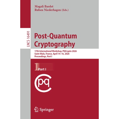 预订 Post-Quantum Cryptography 17th International Workshop, PQCrypto 2026, Saint-Malo, France, April 14–16, 2026, Proce