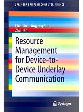 预订 Resource Management for Device-to-Device Underlay Communication 底层通信的设备到设备资源管理: 9781461481928