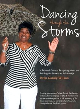 预订 Dancing Through the Storms: A Woman’s Guide to Recognizing Abuse and Weeding Out Destructive Relationships: 978149