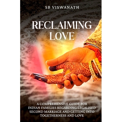 预订 Reclaiming Love: A comprehensive guide for Indian families regarding legalised second marriage and getting into tog