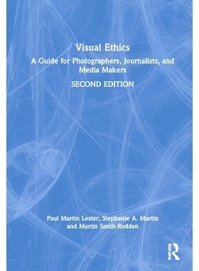 预订 Visual Ethics: A Guide for Photographers, Journalists, and Media Makers 视觉伦理学：摄影师、记者与媒体制作人指南: 9