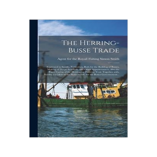 [预订]The Herring-busse Trade [electronic Resource]: Expressed in Sundry Particulars, Both for the Buildin 9781013449901