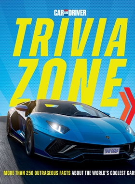 预订 Car and Driver Trivia Zone: More Than 250 Outrageous Facts about the World’s Coolest Cars 汽车与驾驶员趣闻区：有关
