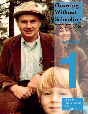[预订]Growing Without Schooling: The Complete Collection, Volume 1 9780985400248