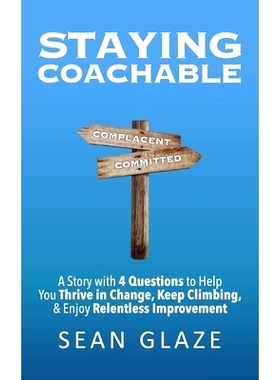 预订 Staying Coachable: A Story With 4 Questions to Help You Thrive in Change, Keep Climbing, and Enjoy Relentless Impro