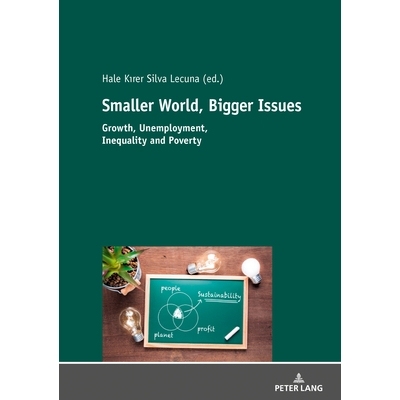 预订 Smaller World, Bigger Issues: Growth, Unemployment, Inequality and Poverty 较小的世界，更大的问题：增长，失业，不平