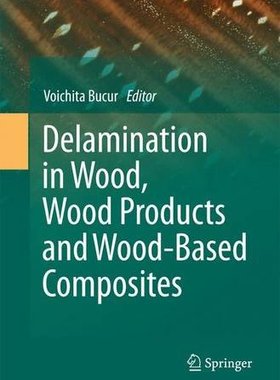 【预订】Delamination in Wood, Wood Products and Wood-Based Composites