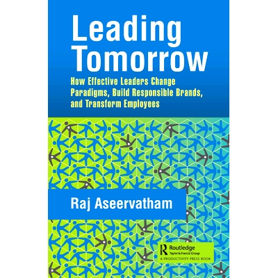 预订 Leading the Good in a Good Business: How Effective Leaders Change Paradigms, Build Responsible Brands, and Transfor