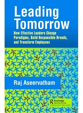 预订 Leading the Good in a Good Business: How Effective Leaders Change Paradigms, Build Responsible Brands, and Transfor