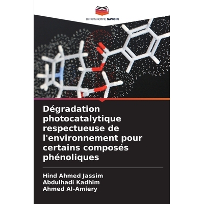 预订 Dégradation photocatalytique respectueuse de l’environnement pour certains composés phénoliques 9786209544484
