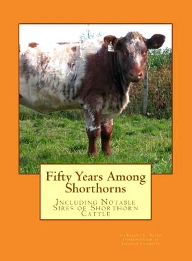 预订 Fifty Years Among Shorthorns: Including Notable Sires of Shorthorn Cattle: 9781977851109