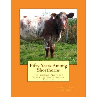 Cattle Fifty Years Including Sires Notable Among 預訂 9781977851109 Shorthorn Shorthorns