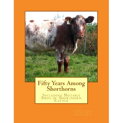 预订 Fifty Years Among Shorthorns: Including Notable Sires of Shorthorn Cattle: 9781977851109
