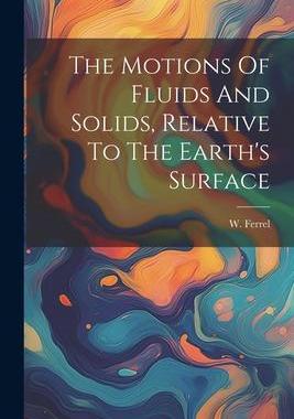 [预订]The Motions Of Fluids And Solids, Relative To The Earth’s Surface 9781021545626