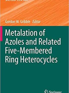 【预订】Metalation of Azoles and Related Five-Membered Ring Heterocycles 9783642317903