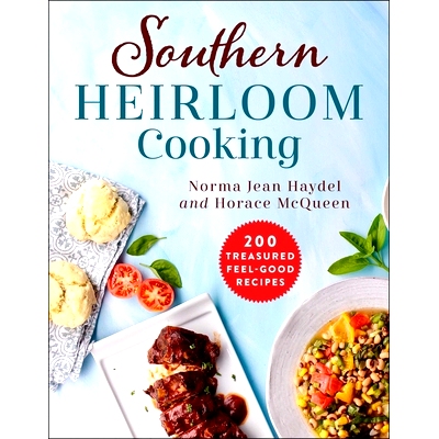 预订 Southern Heirloom Cooking: 200 Treasured Feel-Good Recipes