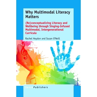 预订 Why Multimodal Literacy Matters: (Re)conceptualizing Literacy and Wellbeing through Singing-Infused Multimodal, Int