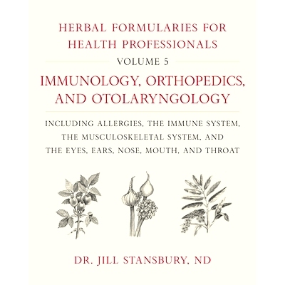 预订 Herbal Formularies for Health Professionals. Vol.5: Immunology, Orthopedics, and Otolaryngology, including Allergie