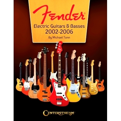 预订 Fender Electric Guitars & Basses: 2002-2006 - Full-Color Behind-The-Scenes Look at the Manufacturing and Release of