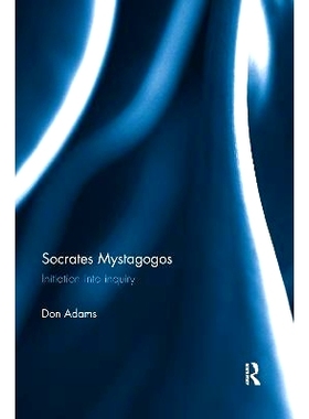 预订 Socrates Mystagogos: Initiation into inquiry 苏格拉底·迈斯塔戈戈斯：开始探究: 9780367595869