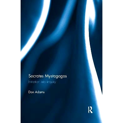 预订 Socrates Mystagogos: Initiation into inquiry 苏格拉底·迈斯塔戈戈斯：开始探究: 9780367595869