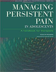 【预订】Managing Persistent Pain in Adolescents